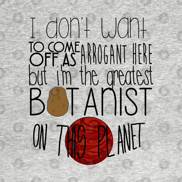 The Martian - The greatest botanist on planet by liilliith